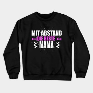 Mit Abstand Beste Mama Witziges Spruch Bleib Zuhause Crewneck Sweatshirt